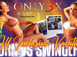 All Inclusive Vacation - Porn Vs Swingers
