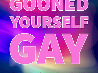 Gooned Yourself Gay