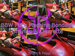 Jasmine_dlight & Peggy Deville - BBW Fuck Machine Bondage Sharing a Cigarette