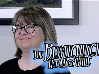 The Bewitchingly Hot Magic MILF