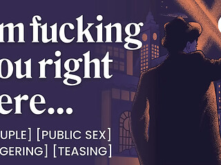 ASMR Audio Porn: Fucking the Mob Boss'_s Girl in Public &ndash_ Strangers, Teasing &amp_ Finger Play &ndash_ Erotic Audio Roleplay for Women