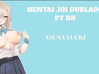 HENTAI JOI DUBLADO PT BR ASUNA YUUKI / N&iacute_vel: M&eacute_dio / BDSM, CBT Leve, Anal, Humilha&ccedil_&atilde_o