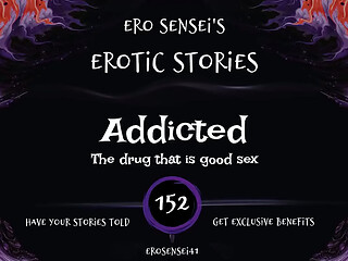 Addicted (Erotic Audio for Women) [ESES152]