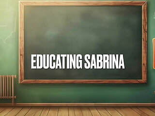 The Sex Education Series :Educating Sabrina