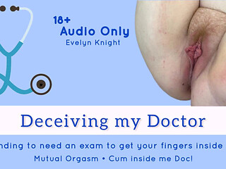 Audio Only Deceiving My Doctor