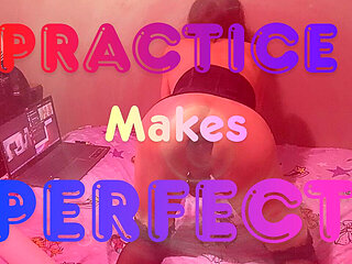 Practice Makes Perfect (sissy Slut Fills Her Holes)