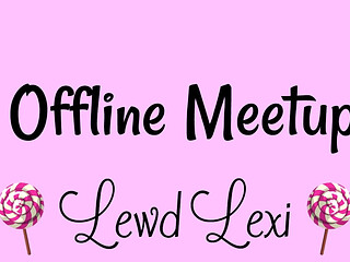 Offline Meetup with Your Fav