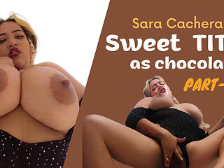 Sweet Tits as Chocolate Part - 1 - BigAssLatinaVR