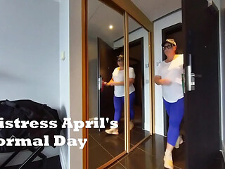 Mistress April enjoys a normal day of laughter and extreme fun.