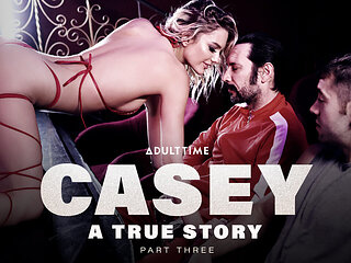 Casey: A True Story - Part 3