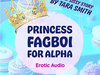 Princess Fagboi for Alpha Audio Feminization Domination Humiliation Sissification Short Story