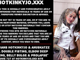 Lesbians Hotkinkyjo &amp_ Anuskatzz anal double fisting, elbow deep fisting, belly bulge &amp_ prolapse