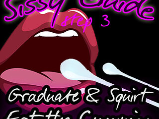 AUDIO ONLY - Sissy guide step 3 graduate and squirt eat the cummies