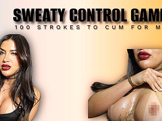 Sweaty Control Game: 100 Strokes to Cum for Me