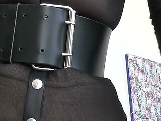 Wide, Tight Belts-cinched to the Very Last Hole, It Doesn't Get Any Tighter Than This Part 84