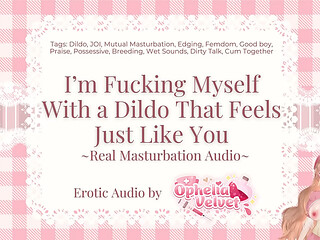 [F4M] I&rsquo_m Fucking Myself With a Dildo That Feels Just Like You [Masturbation Solo][Dildo][JOI][Mutual Masturbation][Edging][Good boy][Praise][Breeding][Wet Sounds][Dirty Talk][Audio Porn Erotic Audio]