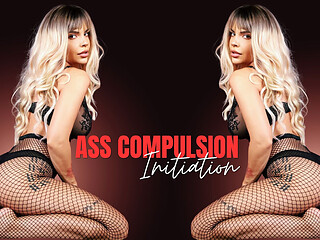 Ass Compulsion Part 1: Initiation