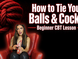 How to Tie Your Balls & C + Beginner CBT Lesson