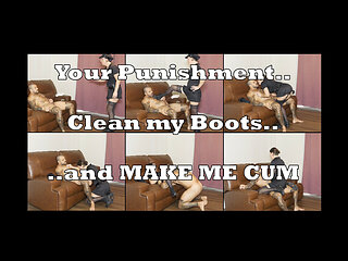 House Husband Punishment - Clean My Boots and Make Me Cum