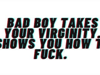 AUDIO Roleplay: Bad Boy Takes Your Virginity and shows you how to fuck [Audio Porn][Erotic Audio]