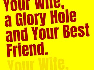 Audio Only - Your Wife a Glory Hole and Your Best Friend