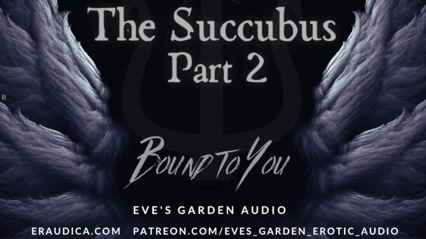 The Succubus 2: Bound to You - Erotic Audio for Men by Eves Garden