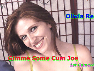 Olivia Redd - Gimme Some Cum JOE 1st Camera