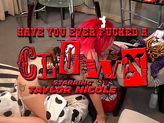 HAVE YOU EVER FUCKED A CLOWN - TAYLOR NICOLE AND MYSTER MYSTERIOUS