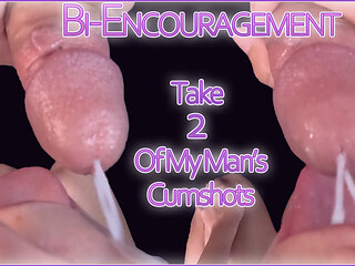 Bi Encouragement Training - Take 2 Of My Mans Cumshots