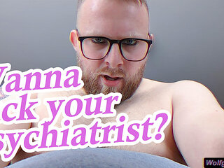 Look into your kinky psychiatrist's eyes as he pounds you into oblivion