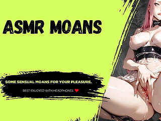 ASMR Moans  for your pleasure.