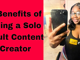 5 BENEFITS OF BEING A SOLO ADULT CONTENT CREATOR (YouTube)