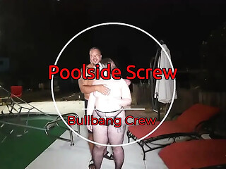 Poolside Kewchie Pounding with Mr. Bullbang