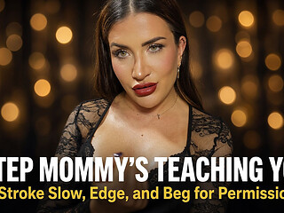 Stepmommys Teaching You. Stroke Slow, Edge, and Beg for Permission.