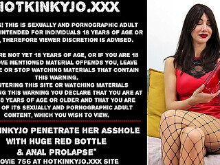 Hotkinkyjo penetrate her asshole with huge red bottle &amp_ anal prolapse