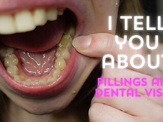 I Tell You About the Fillings in My Teeth and Dental Visits