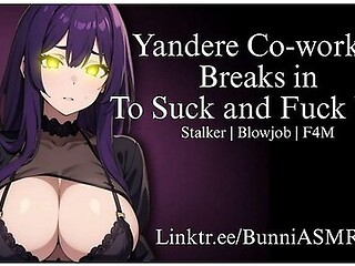 Yandere Coworker Breaks In To Suck And Fuck You Audio / Asmr