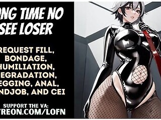 Long Time No See Loser - femdom - anal - pegging - cei - sph - request Fill - humiliation