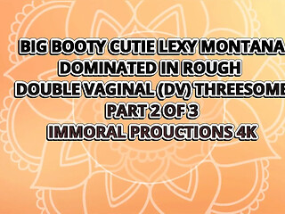 Big Booty Cutie Lexy Montana is dominated in a rough double vaginal