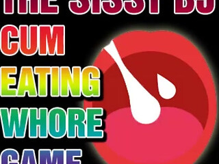 The Sissy Cum Eating Whore Game