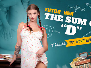 Tutor Her: The Sum Of 'd'