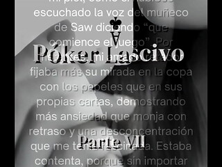 Relato: P&oacute_ker Lascivo (Parte VII)