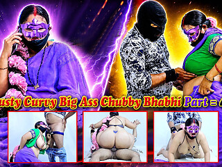 Lusty Curvy Big Ass Chubby Bhabhi Part 4