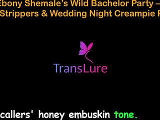 English Audio Sex Story - Tall Ebony Shemale's Wild Bachelor Party - Huge Cock Strippers & Wedding Night Creampie - 5