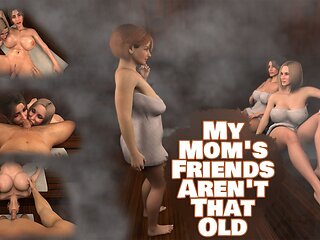 My Mom's Friends Aren't That Old