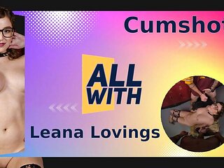 All Cumshots With Leana Lovings - AllWith