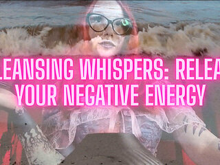 Cleansing Whispers: Release Your Negative Energy