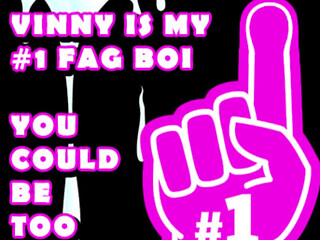Vinny Is My Number One Fag Boi You Should Be Too