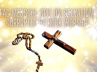 Fag Messiah - Spit on Salvation, Corrupted by Cock Worship