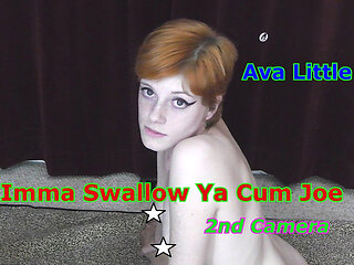 Ava Little - Imma Swallow Ya Cum JOE 2nd Camera